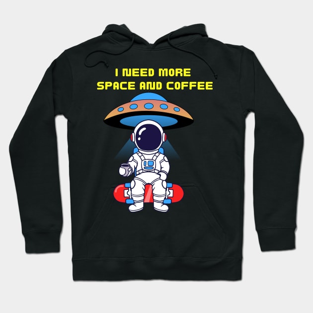 I need more Space And Coffe Hoodie by Artist usha